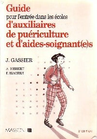 Livrenpoche : Guide puor l'entrée dans les écoles d'auxiliaires de puéricultrice et d'aides-soignant(e)s - Jacqueline Gassier - Livre