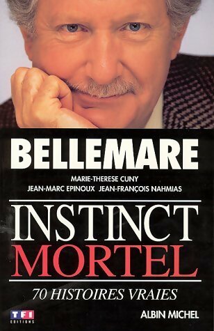 Livrenpoche : Instinct mortel. 70 histoires vraies - Pierre Bellemare - Livre