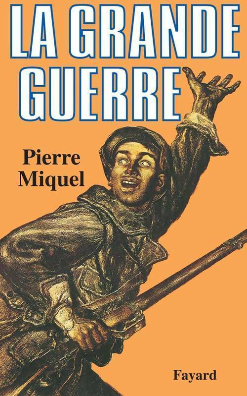 Livrenpoche : La Grande Guerre - Pierre Miquel - Livre