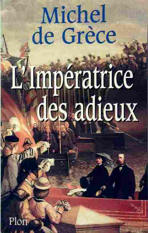 Livrenpoche : L'impératrice des adieux - Michel De Grèce - Livre