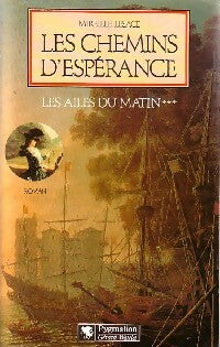 Livrenpoche : Les ailes du matin Tome III : Les chemins d'espérance - Mireille Lesage - Livre