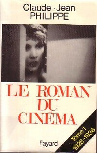 Livrenpoche : Le roman du cinéma Tome I : 1928-1938 - Claude-Jean Philippe - Livre