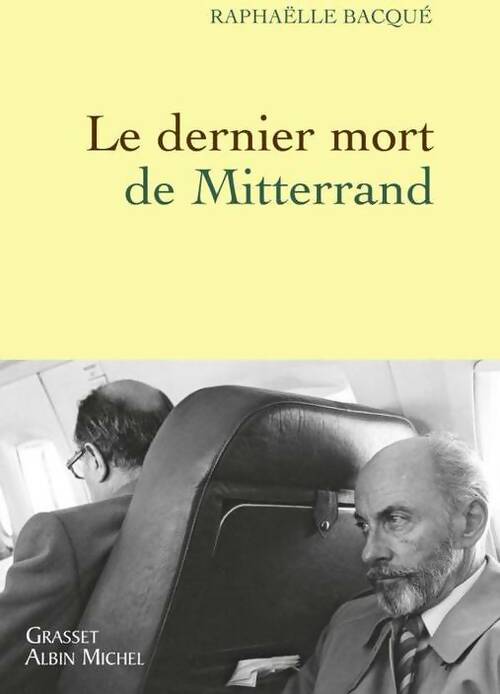 Livrenpoche : Le dernier mort de Mitterrand - Raphaëlle Bacqué - Livre