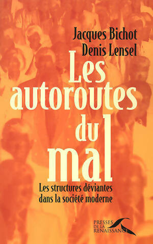 Livrenpoche : Les autoroutes du mal - Jacques Bichot, Denis Lensel - Livre