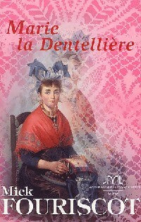 Livrenpoche : Marie la Dentellière - Mick Fouriscot - Livre