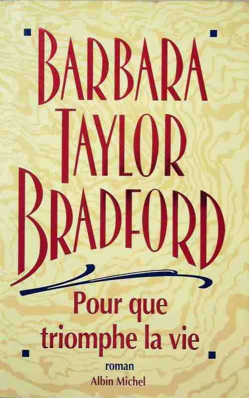 Livrenpoche : Pour que triomphe la vie - Barbara Taylor Bradford - Livre