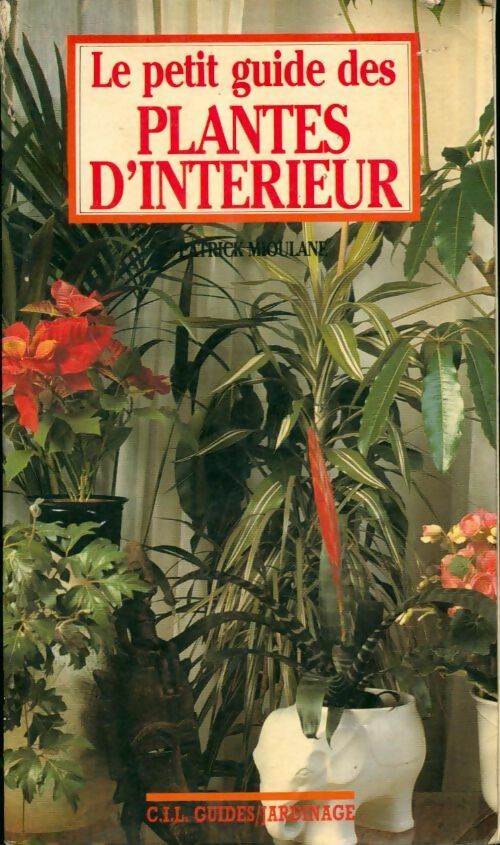 Livrenpoche : Le petit guide des plantes d'intérieur - Patrick Mioulane - Livre