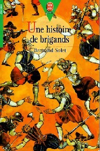 Livrenpoche : Une histoire de brigands - Bertrand Solet - Livre