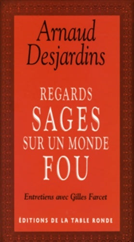 Livrenpoche : Regards sages sur un monde fou - Arnaud Desjardins - Livre