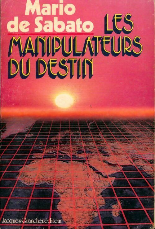 Livrenpoche : Les manipulateurs du destin - Mario De Sabato - Livre
