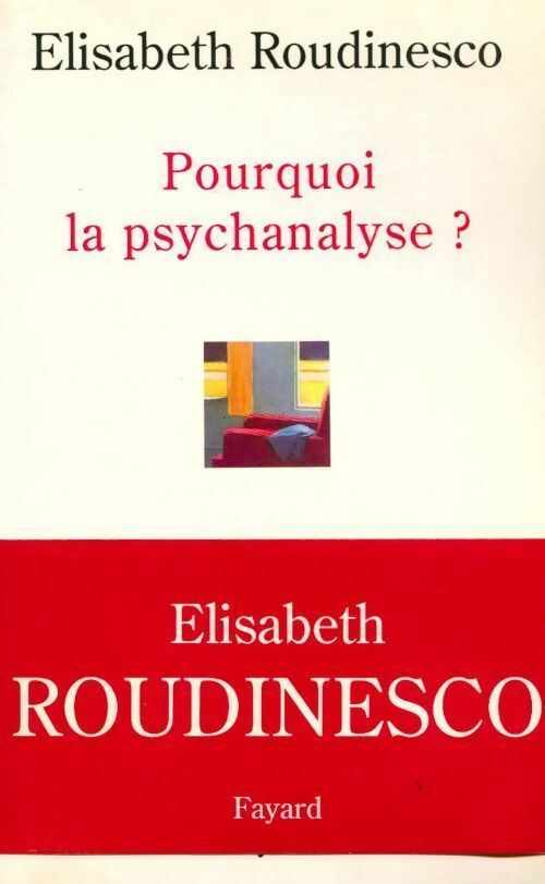 Livrenpoche : Pourquoi la psychanalyse ? - Elisabeth Roudinesco - Livre