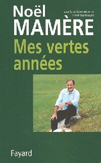 Livrenpoche : Mes années vertes - Noël Mamère - Livre