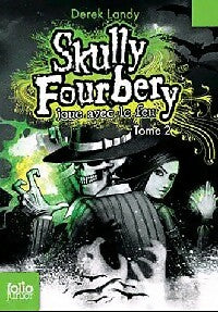 Livrenpoche : Skully Fourbery Tome II : Skully Fourbery joue avec le feu - Derek Landy - Livre