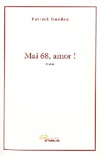 Livrenpoche : Mai 68, amor ! - Patrick Guédon - Livre