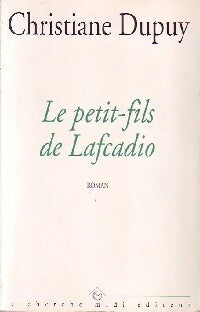 Livrenpoche : Le petit fils de Lafcadio - Christiane Dupuy - Livre