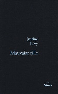 Livrenpoche : Mauvaise fille - Justine Lévy - Livre