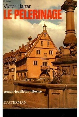 Livrenpoche : Le pèlerinage - Victor Harter - Livre