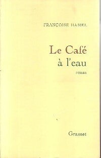 Livrenpoche : Le café de l'eau - Françoise Hamel - Livre