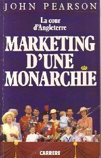 Livrenpoche : La cour d'Angleterre. Marketing d'une monarchie - John Pearson - Livre