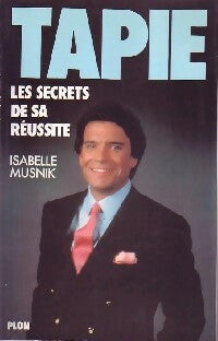 Livrenpoche : Tapie. Les secrets de sa réussite - Isabelle Musnik - Livre