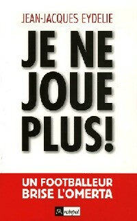 Livrenpoche : Je ne joue plus ! - Jean-Jacques Eydelie - Livre