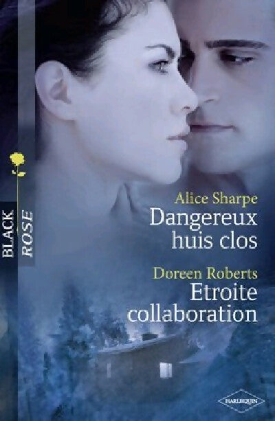 Livrenpoche : Dangereux huis clos / Etroite collaboration - Doreen Roberts, Alice Sharpe - Livre