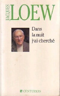 Livrenpoche : Dans la nuit j'ai cherché - Jacques Loew - Livre
