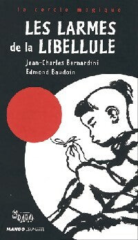 Livrenpoche : Les larmes de la libellule - Edmond Baudoin, Jean-Charles Bernardini - Livre