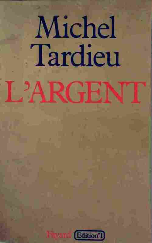 Livrenpoche : L'argent - Michel Tardieu - Livre