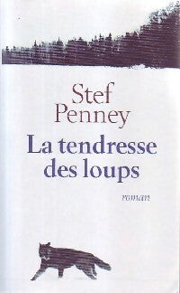 Livrenpoche : La tendresse des loups - Stef Penney - Livre