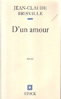 Livrenpoche : D'un amour - Jean-Claude Brisville - Livre