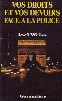 Livrenpoche : Vos droits et vos devoirs face à la police - Joël Weiss - Livre