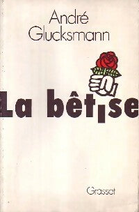 Livrenpoche : La bêtise - André Glucksmann - Livre