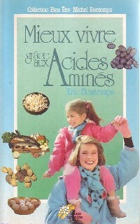 Livrenpoche : Mieux vivrez grâce aux acides aminés - E?Ric Bontemps - Livre