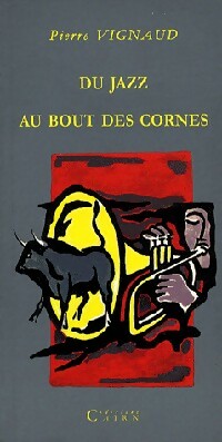 Livrenpoche : Du jazz au bout des cornes - Pierre Vignaud - Livre