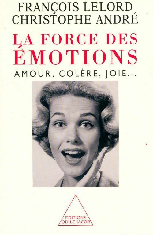 Livrenpoche : La force des émotions. Amour, colère, joie... - François Lelord - Livre