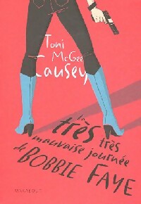 Livrenpoche : La très très mauvaise journée de Bobbie Faye - Toni Mc Gee Causey - Livre
