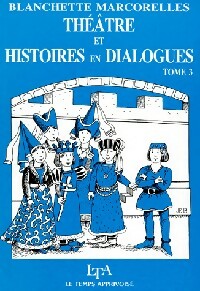 Livrenpoche : Théâtre et histoires en dialogues Tome III - Blanchette Marcorelles - Livre