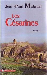 Les césarines - Jean-Paul Malaval - Livre