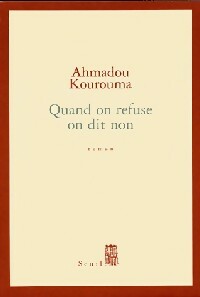 Livrenpoche : Quand on refuse on dit non - Ahmadou Kourouma - Livre