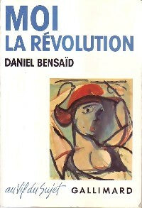 Livrenpoche : Moi, la Révolution - Daniel Bensaïd - Livre
