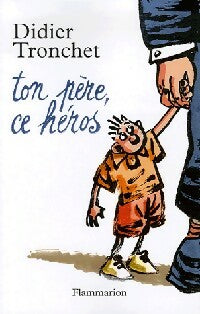 Livrenpoche : Ton père ce héros - Didier Tronchet - Livre