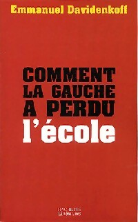 Livrenpoche : Comment la gauche a perdu l'école - Emmanuel Davidenkoff - Livre