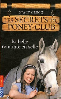 Livrenpoche : Les secrets du poney club Tome I : Isabelle remonte en selle - Stacy Gregg - Livre