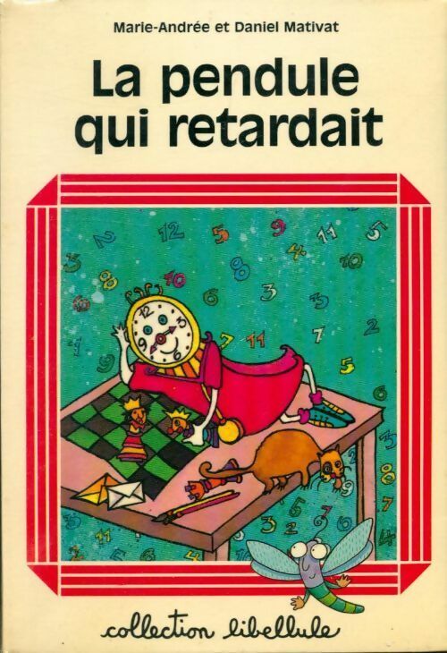Livrenpoche : La pendule qui retardait - Marie-Andrée Boucher Mativat - Livre