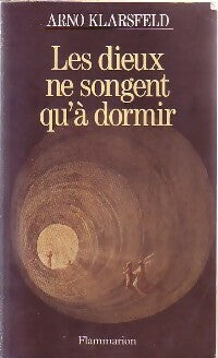 Livrenpoche : Les dieux ne songent qu'à dormir - Arno Klarsfeld - Livre
