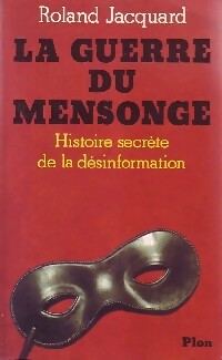 Livrenpoche : La guerre du mensonge - Roland Jacquart - Livre