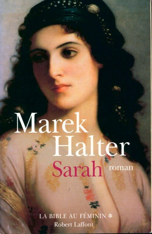 Livrenpoche : La Bible au féminin Tome I : Sarah - Marek Halter - Livre