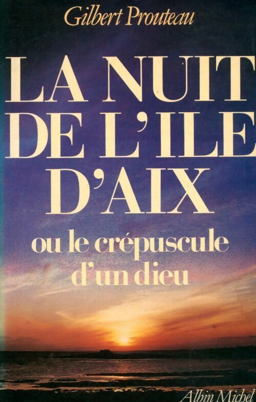 Livrenpoche : La nuit de l'île d'Aix - Gilbert Prouteau - Livre