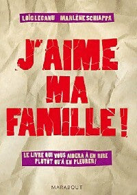 Livrenpoche : J'aime ma famille - Loïc Lecanu, Marlène Schiappa - Livre